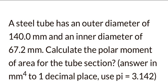 SOLVED: A steel tube has an outer diameter of 140.0 mm and an inner ...