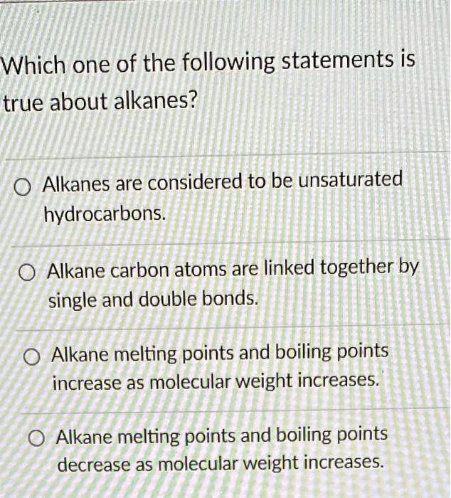 SOLVED Which one of the following statements is true about alkanes