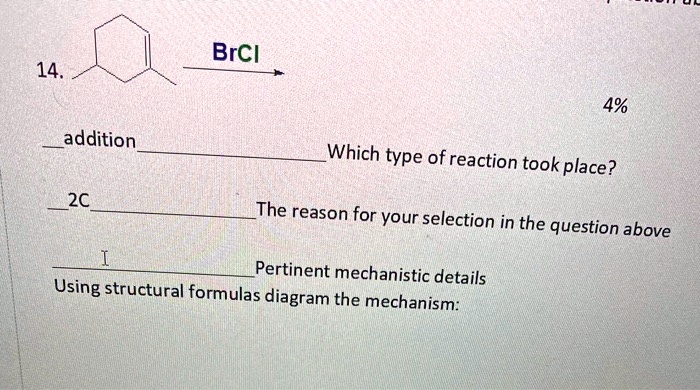 14. addition BrCl 4% 2C I Which type of reaction took place? The reason ...
