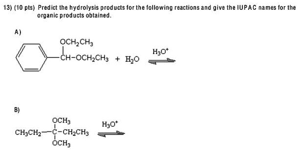 SOLVED: Predict the hydrolysis products for the following reactions and ...