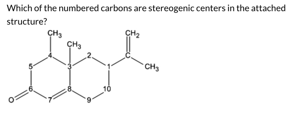 SOLVED: Which of the numbered carbons are stereogenic centers in the ...