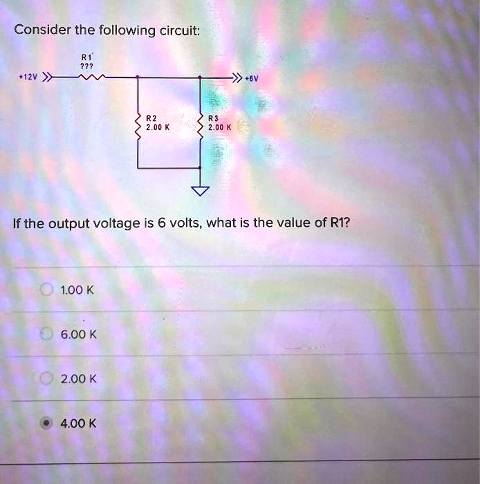 Consider the following circuit: R1 ?? +12V R2 2.00 K R3 2.00...