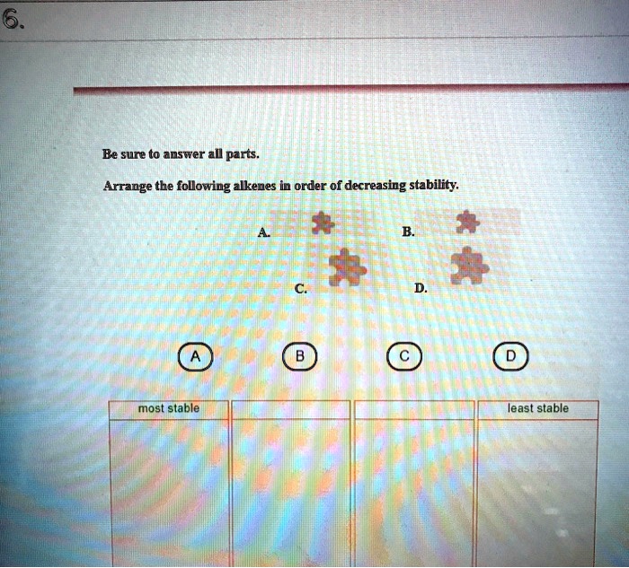 SOLVED: 9 Be sure to answer all parts. Arrange the following alkenes in ...