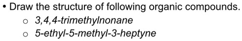 SOLVED: Draw the structure of following organic compounds 3,4,4 ...