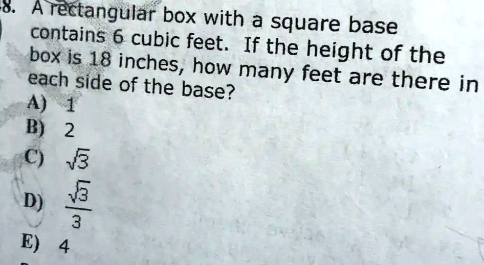 SOLVED A rectangular box with a square base contains 6 cubic feet. The