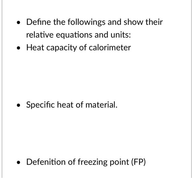 SOLVED Define the following and show their relative equations and