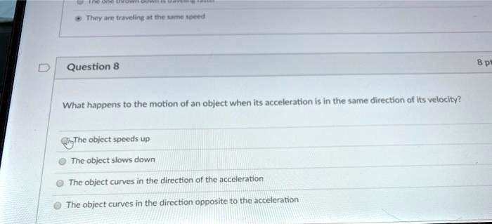 Solved: What Happens To The Motion Of An Object When Its Acceleration 