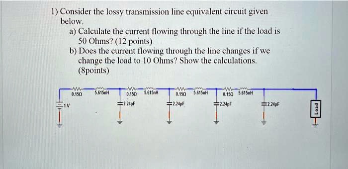 SOLVED: Consider the lossy transmission line equivalent circuit given ...