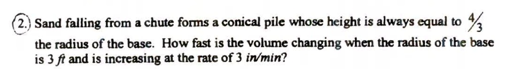 SOLVED: Sand falling from a chute forms a conical pile whose height is ...