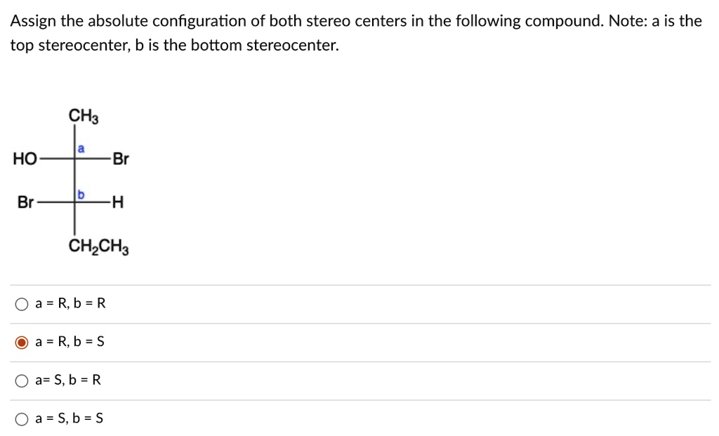SOLVED:Assign the absolute configuration of both stereo centers in the ...