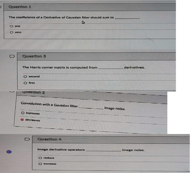 Question 1 The coefficients of a Derivative of Gaussian filter should ...