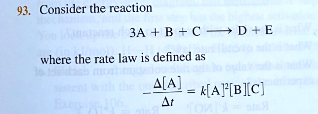 SOLVED: 93. Consider The Reaction 3A + B + C D + E Where The Rate Law ...