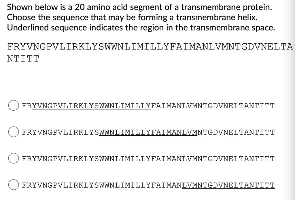 SOLVED Shown below is a 20 amino acid segment of a transmembrane