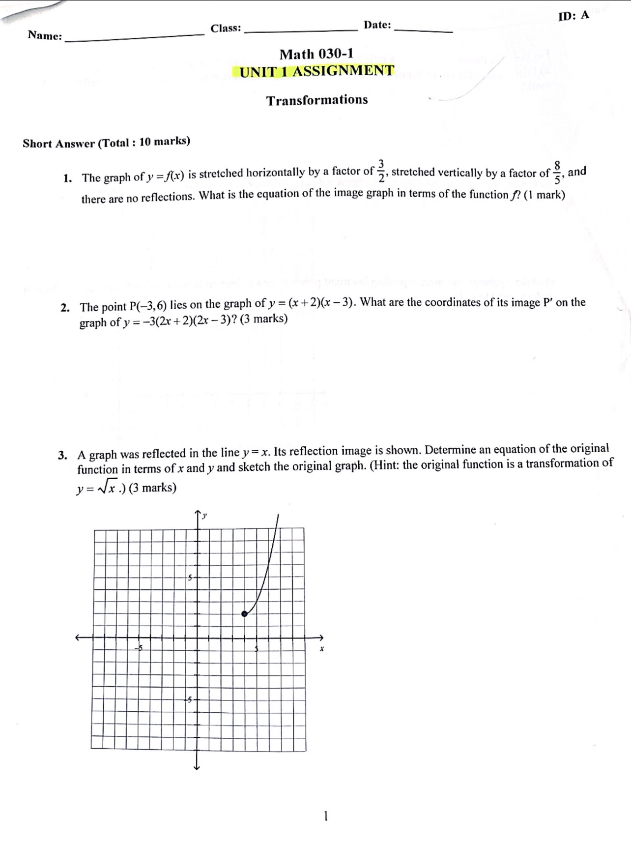 Solved Name Class Date Id 𝐀 Math 030 1 Unit 1 Assignment Transformations Short Answer Total 10 Marks 1 The Graph Of Y F X Is Stretched Horizontally By A Factor Of 3 2 Stretched