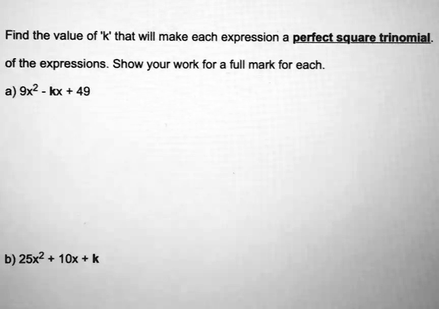 Solved Find The Value Of K That Will Make Each Expression A Perfect Square Trinomial Of The