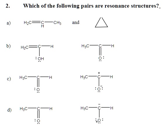 SOLVED: Which of the following pairs are resonance structures? HzC: CH3 ...