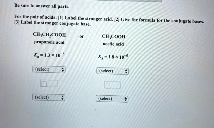 SOLVED: Be Sure To Answer All Parts: For The Pair Of Acids: [I] Label ...