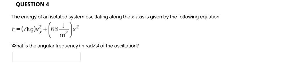 SOLVED: The energy of an isolated system oscillating along the X-axis ...