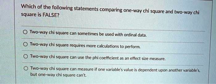 solved-which-of-the-following-statements-comparing-one-way-chi-square