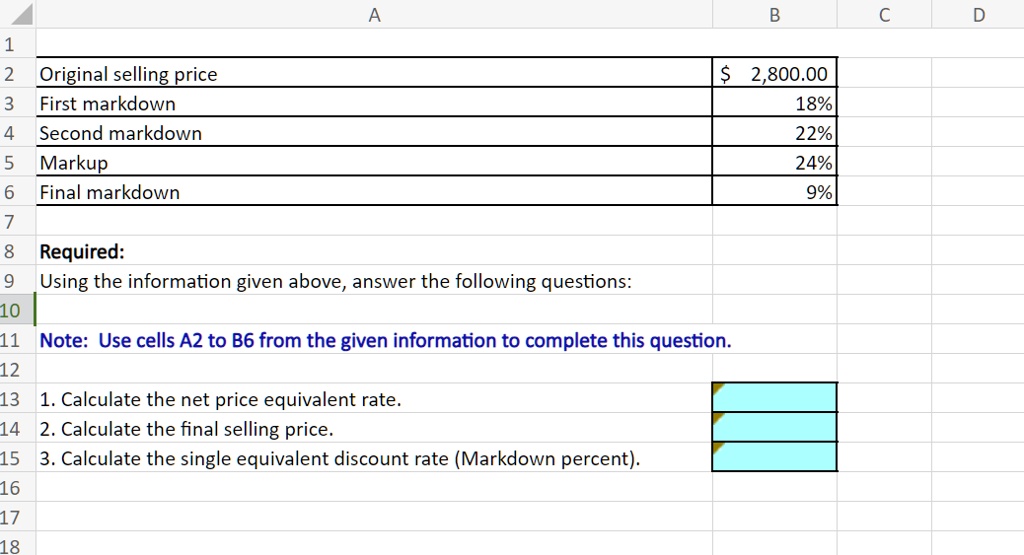 The Net Price Equivalent Rate Of 9 15 18 Is SOLVED: Texts: A B C D 1 2 Original selling price S 2,800.00 3 First