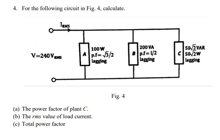 SOLVED: For the following circuit in Fig. 4, calculate: (a) The power ...