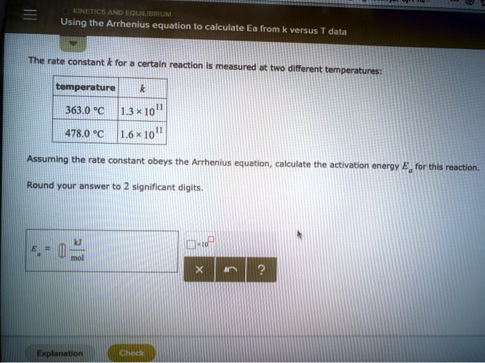 SOLVED ANDEQULIBRTUM Using the Arrhenius equation to
