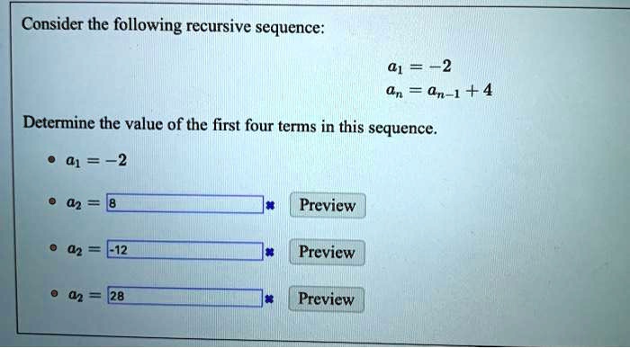 SOLVED: Consider the following recursive sequence: 01 = -2 On = an-1 +4 ...