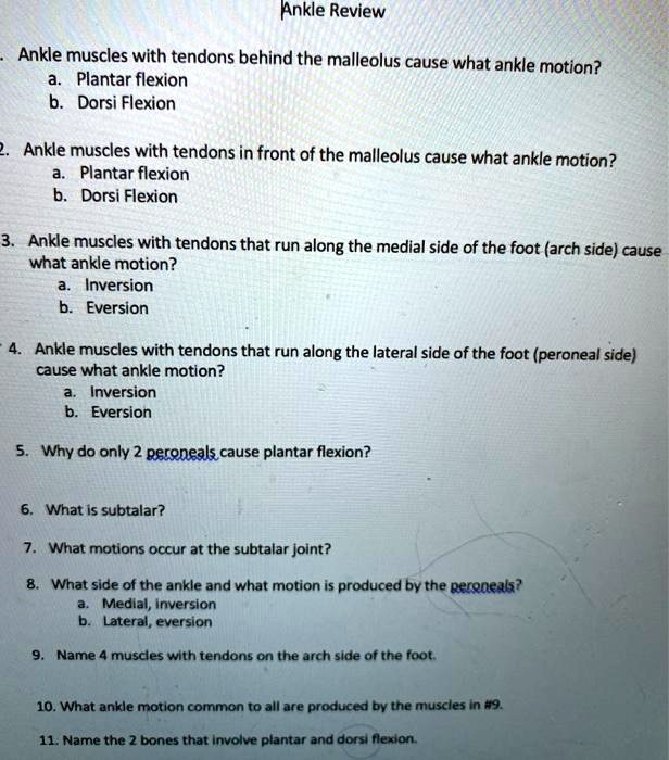 Ankle Review 1. Ankle muscles with tendons behind the malleolus cause ...