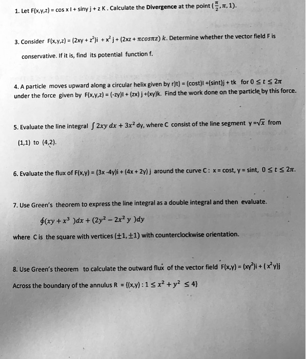 Solved Siny J K Calculate The Divergence At The Point 1 1 1 1 Let Flx Y Z Cos X Determine Whether The Vector Field F Is Consider Flx Y 2 Z2xy 1 Ji X