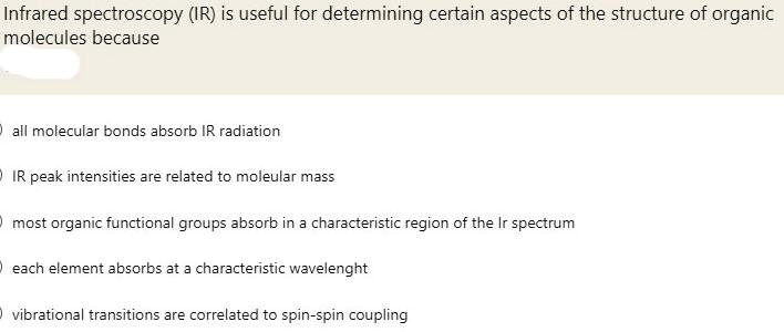 Infrared spectroscopy ir is useful for determining certain