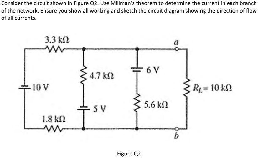 SOLVED: Consider The Circuit Shown In Figure Q2. Use Millman's Theorem ...