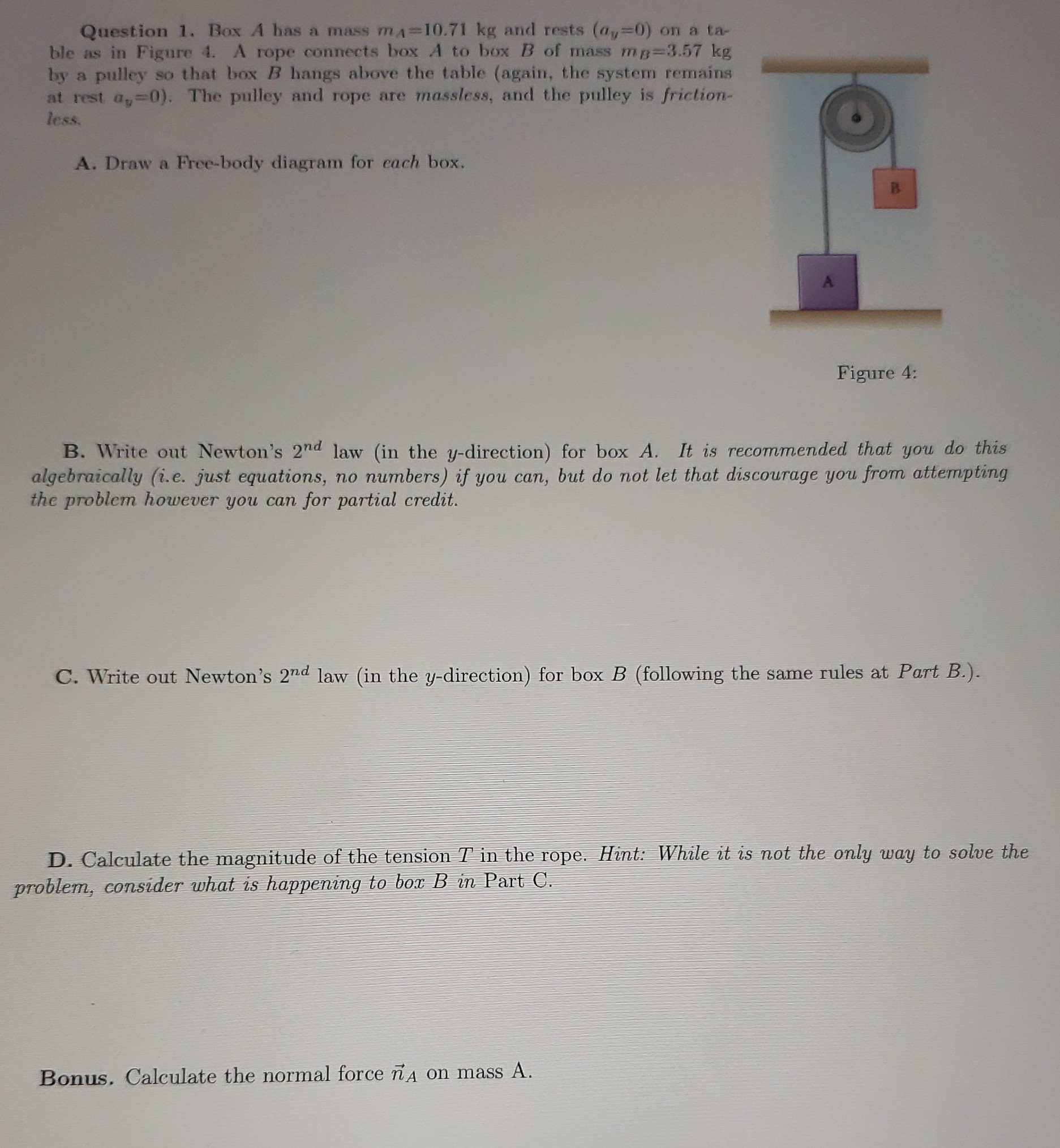 SOLVED Question 1. Box A has a mass mA=10.71 kg and rests (ay=0) on a