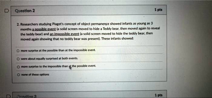 SOLVED Researchers studying Piaget s concept of object permanence