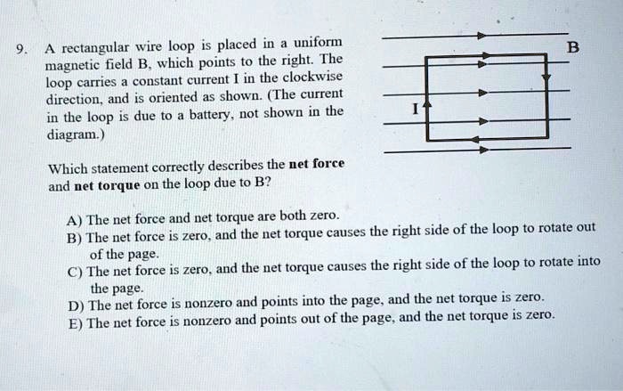 [GET ANSWER] 9. A rectangular wire loop is placed in a uniform magnetic ...