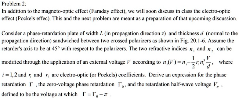 SOLVED: Problem 2: In addition to the magneto-optic effect (Faraday ...