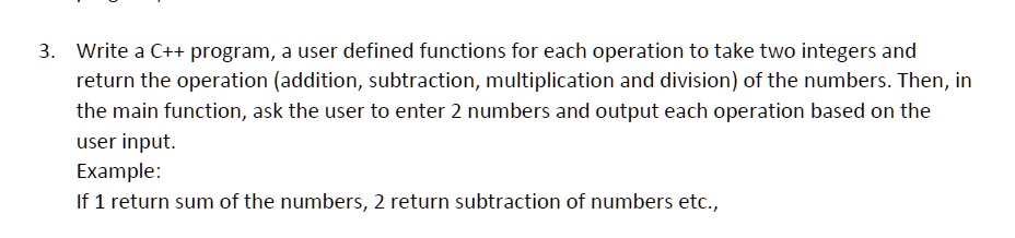 SOLVED: Write a C++ program, a user defined functions for each ...