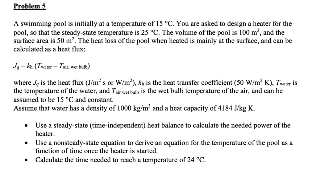 Solved: Problem 5 A Swimming Pool Is Initially At A Temperature Of 15 C 