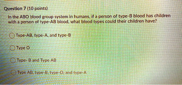 SOLVED: Question 7 (10 Points): In The ABO Blood Group System In Humans ...