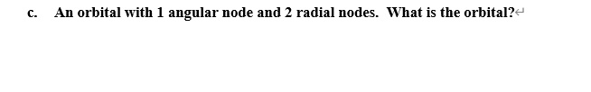 SOLVED: Draw with the correct number of angular and radial nodes ...