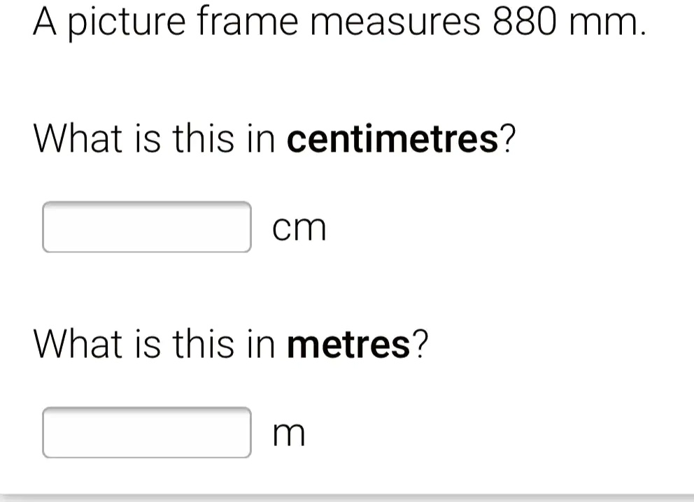 SOLVED A Picture Frame Measures 880 Mm What Is This In Centimetres Cm 
