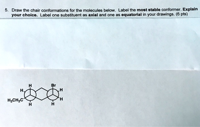 SOLVED: Draw the chair conformations for the molecules below. Label the ...