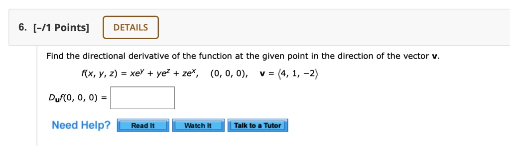 6 1 Points Details Find The Directional Derivative Of The Function At