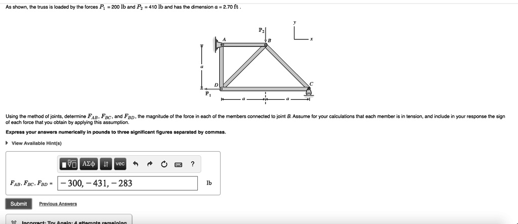 SOLVED: As shown, the truss is loaded by the forces P1 = 200 lb and P2 ...