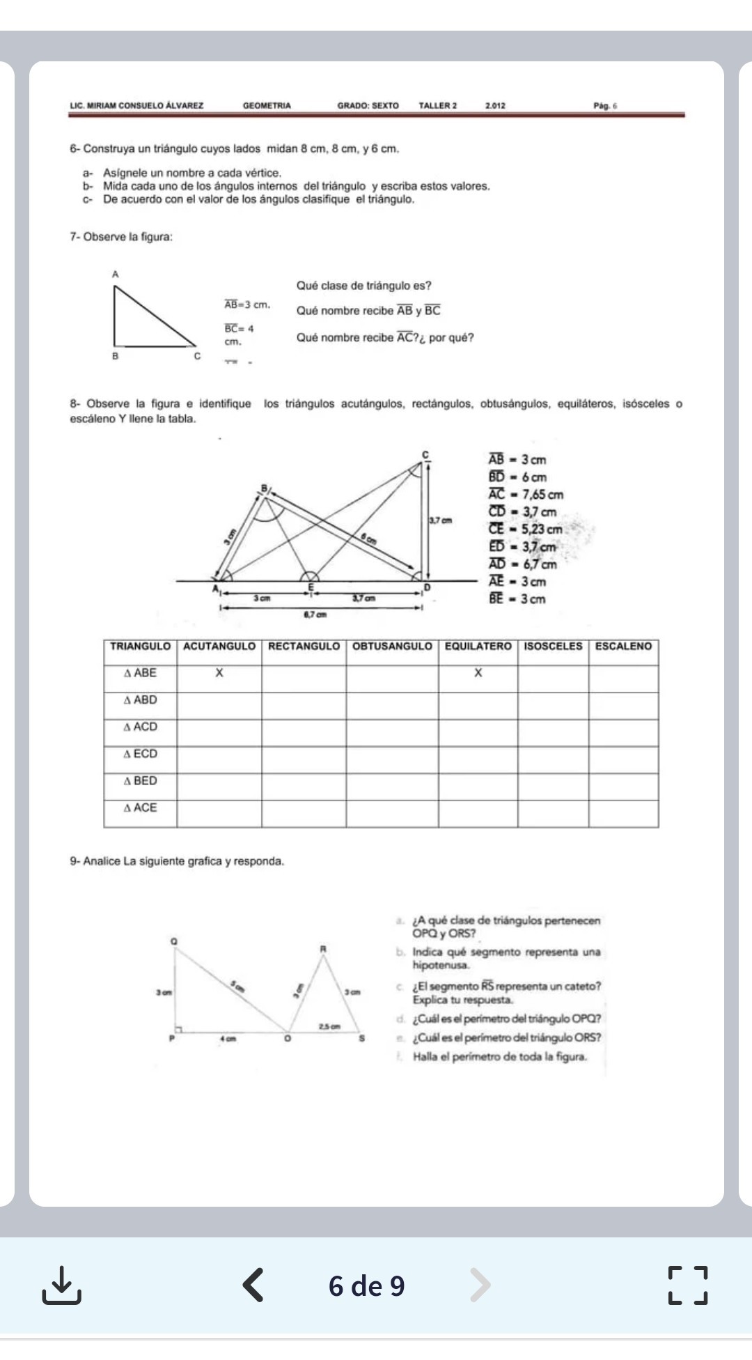 SOLVED: 6- Construya un triángulo cuyos lados midan 8 cm, 8 cm, y 6 cm ...