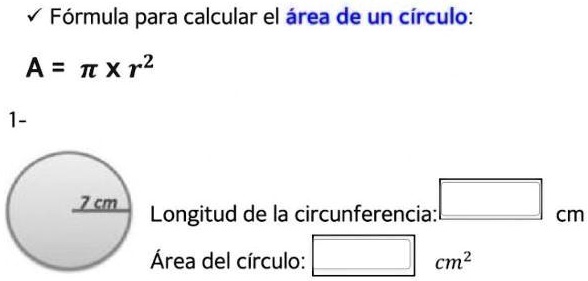 SOLVED: formula para calcular el área de un círculo de 7cm Fórmula para ...