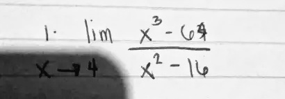 1. limx → 4(x^3 - 64)/(x^2 - 16)