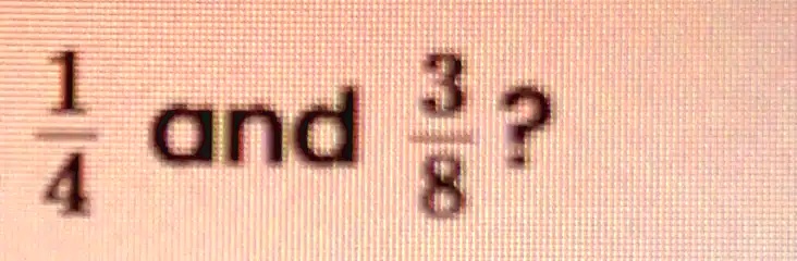 SOLVED: 1 and 3 ? 4 3