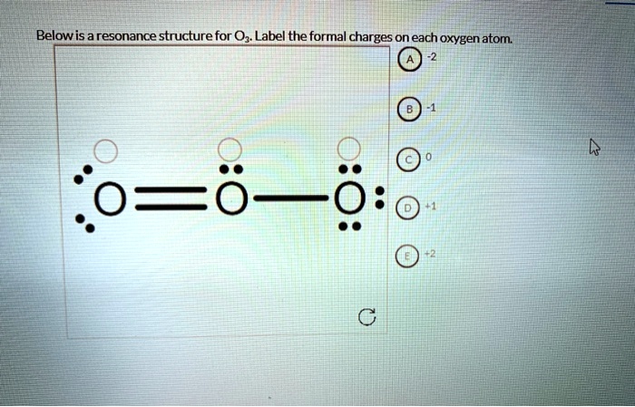 SOLVED: Below is a resonance structure for O2. Label the formal charges ...