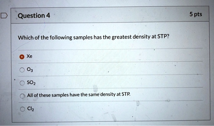 SOLVED: Question 4 5 Pts Which Of The Following Samples Has The ...