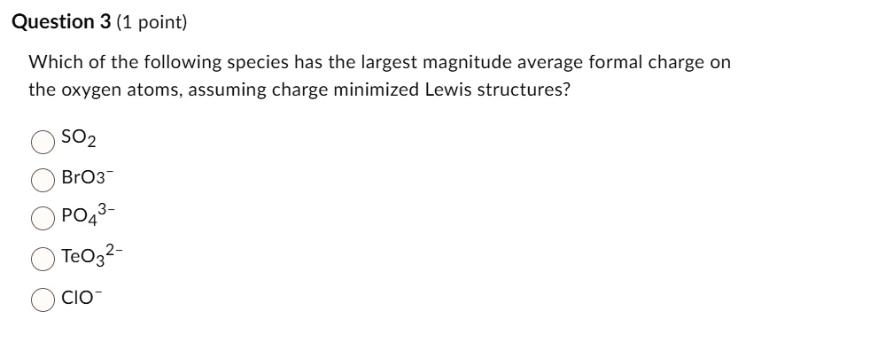 SOLVED: Which of the following species has the largest magnitude ...